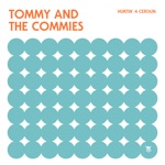 Tommy and the Commies - Hurtin' 4 Certain