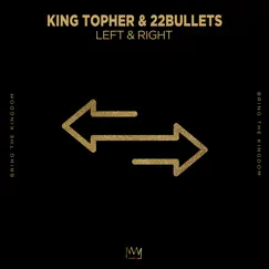 Left & Right - Single by King Topher & 22Bullets album reviews, ratings, credits