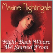 Right Back Where We Started From by Maxine Nightingale