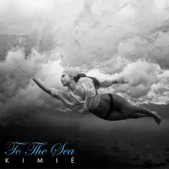 To the Sea by Kimié album reviews, ratings, credits