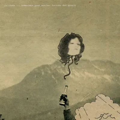 Sometimes Good Weather Follows Bad People (Expanded Edition) - Califone