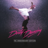 Dirty Dancing: The Anniversary Edition (Original Motion Picture Soundtrack) [Remastered] - Various Artists