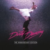 Dirty Dancing: The Anniversary Edition (Original Motion Picture Soundtrack) [Remastered]