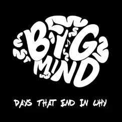 Days That End in Why - EP by Big Mind album reviews, ratings, credits