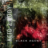 Black Agent - Acid 2 Body (EBM Mix)