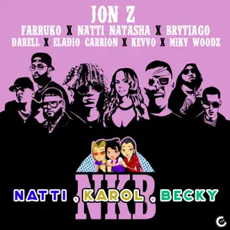 Natti, Karol, Becky (feat. KEVVO, Brytiago, Darell, Eladio Carrión & Miky Woodz) [Remix] - Single by Jon Z, Farruko & Natti Natasha album reviews, ratings, credits