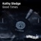 Good Times (Roger's Anthem 12 Inch Mix) - Kathy Sledge lyrics