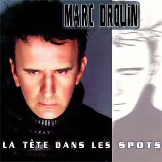 Album herunterladen Marc Drouin - La Tête Dans Les Spots