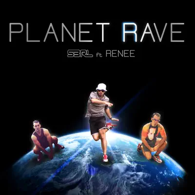 Planet Rave (feat. Renee) - Single - S3RL