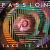 Passion: Take It All (Live) [Deluxe Edition] album lyrics, reviews, download