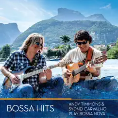 Bossa Hits by Andy Timmons & Sydnei Carvalho album reviews, ratings, credits