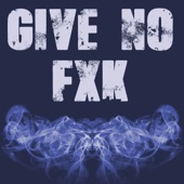 Give No Fxk (Originally Performed by Migos, Travis Scott and Young Thug) [Instrumental] artwork