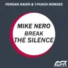 Stream & download Break the Silence (Persian Raver & T-Punch Remixes) - EP