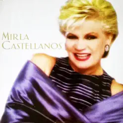 Mirla Castellanos 50 Aniversario - Mirla Castellanos