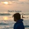Don't Leave - Xai lyrics