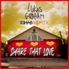 Share That Love (R3HAB Remix) - Single