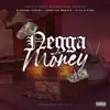 Negga With Money $$$ (feat. Compton Menace & Sylk E Fyne) - Single album lyrics, reviews, download