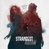 Strangest Dream - Single album lyrics, reviews, download