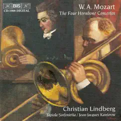Mozart: Horn Concertos Nos. 1-4 by Christian Lindberg, Jean Jacques Kantorow & Tapiola Sinfonietta album reviews, ratings, credits