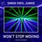 Won't Stop Moving (Simon Vinyl Junkie Remix) - Simon Vinyl Junkie lyrics