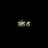 This Is (feat. Punch, Avenu Andrieux & Trife Bomber) [Remastered] - Single album lyrics, reviews, download