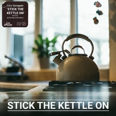 Stick the Kettle On (feat. Scouting for Girls) - Single