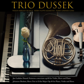 Dussek / Brahms (Trio for Horn, Violin & Piano) - TRIO DUSSEK