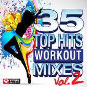 35 Top Hits, Vol. 2 - Workout Mixes (Unmixed Workout Music Ideal for Gym, Jogging, Running, Cycling, Cardio and Fitness) - Power Music Workout
