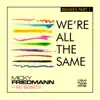 We're All The Same (feat. Pat Bernetti) [Remixes, Pt. 1] album lyrics, reviews, download