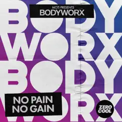 No Pain No Gain - Single by BODYWORX & MOTi album reviews, ratings, credits