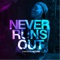 Never Runs Out - Single