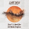 Sergio T & Dubfaze - Save You (feat. Michalis Karagkounis)