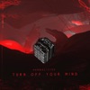 Turn Off Your Mind - Single