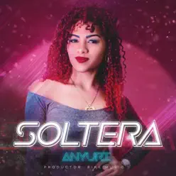 Soltera - Single - Anyuri Soltera - Single - Anyuri