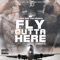 Fly Outta Here - Yung Dre lyrics