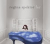 Two Birds by Regina Spektor iTunes Track 2