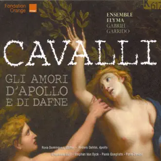 Cavalli: Gli amori d'Apollo e di Dafne by Rosa Dominguez, Anders J. Dahlin, Emanuela Galli, Stephan Van Dyck, Paola Quagliata, Furio Zanasi, Ensemble Elyma & Gabriel Garrido album reviews, ratings, credits