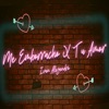 Me Emborracho por Tu Amor - Single