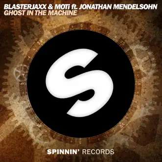 Ghost in the Machine (feat. Jonathan Mendelsohn) - Single by Blasterjaxx & MOTi album reviews, ratings, credits