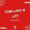 Your Love Is Litt - Single album lyrics, reviews, download