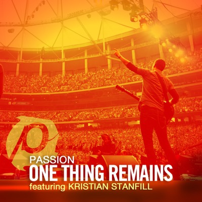 One Thing Remains (feat. Kristian Stanfill) [Radio Version] - Single