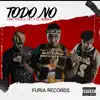 Todo No (feat. Lobo Malo, TNT & el Sombra) - Single album lyrics, reviews, download