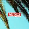 One 2 Finesse - Single album lyrics, reviews, download