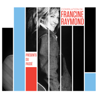 Francine Raymond - Présents du passé - Compilation artwork