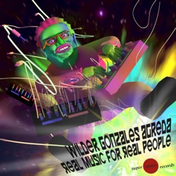 Wilder Gonzales Agreda - Real Music For Real People