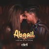 Abgail, o Novo Amor de Ciel Rodrigues - Single