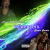 Influencers (feat. Haze StupidHustle) - Single album lyrics, reviews, download