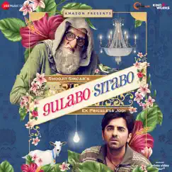 Gulabo Sitabo (Original Motion Picture Soundtrack) by Shantanu Moitra, Anuj Garg & Abhishek Arora album reviews, ratings, credits
