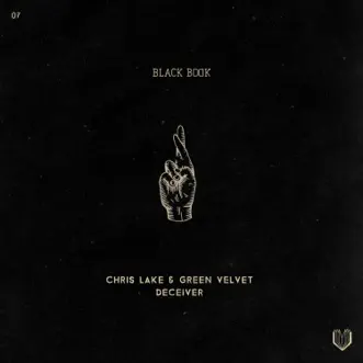 Deceiver - Single by Chris Lake & Green Velvet album reviews, ratings, credits