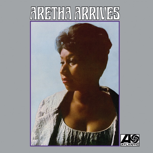 Aretha Arrives - Aretha Franklin